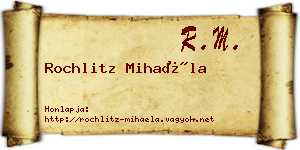 Rochlitz Mihaéla névjegykártya